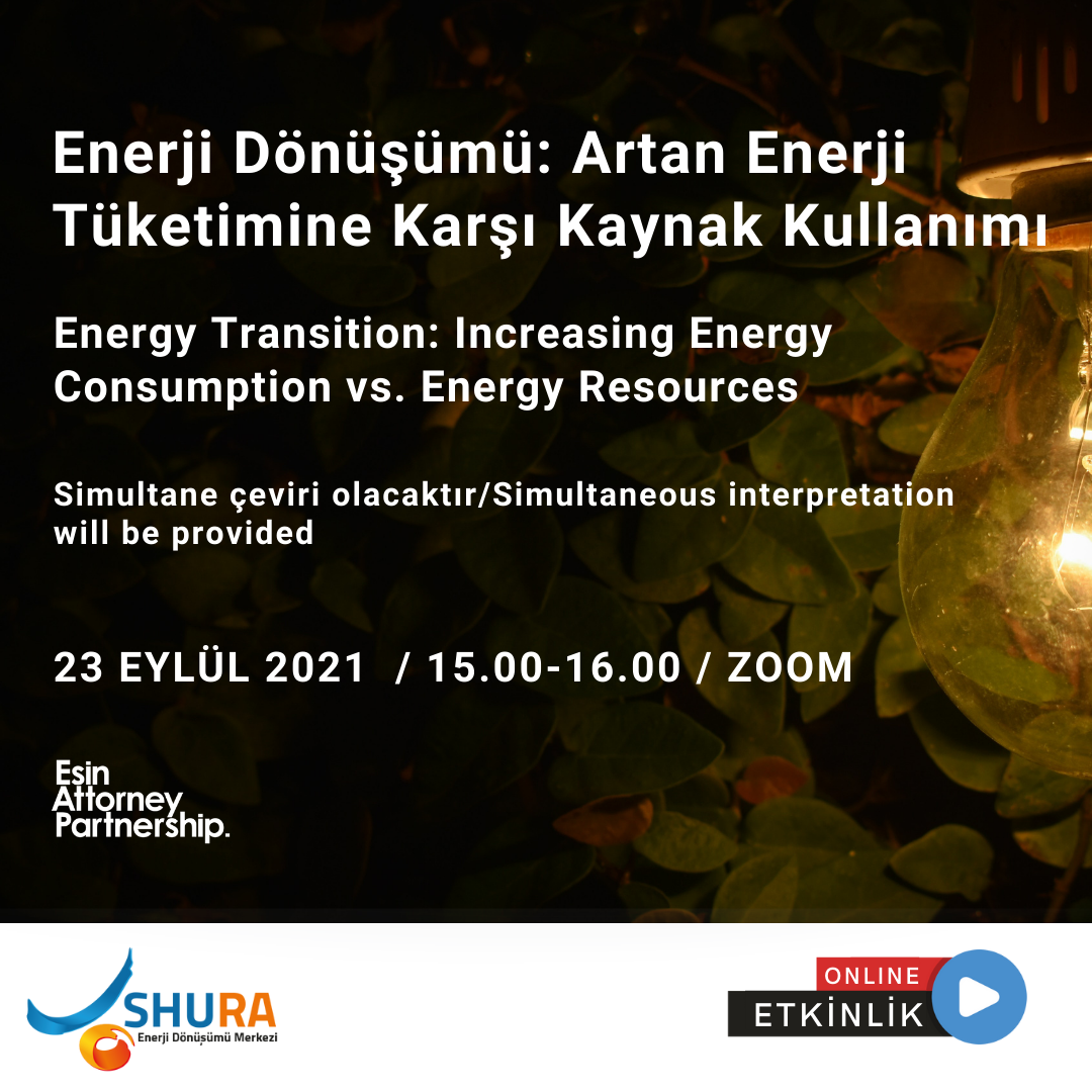 Enerji Dönüşümü: Artan Enerji Tüketimine Karşı Kaynak Kullanımı / 23 Eylül 2021